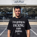 FACKING TRAIN JIUJITSU T-SHIRT